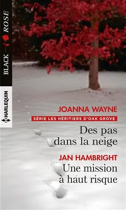 Des pas dans la neige : les héritiers d'Oak Grove. Une mission à haut risque | Joanna Wayne, Jan Hambright