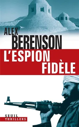 L'espion fidèle | Alex Berenson