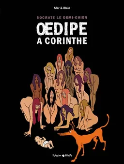 Socrate, le demi-chien. Vol. 3. Oedipe à Corinthe | Joann Sfar, Christophe Blain