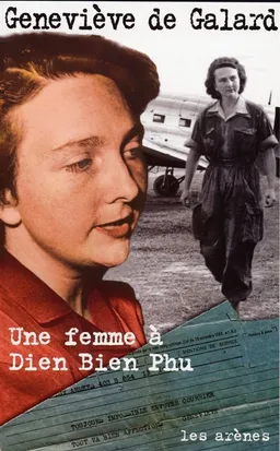 Une femme à Diên Biên Phu | Geneviève de Galard, Béatrice Bazil