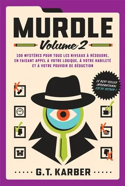 Murdle 2 : 100 mystères pour tous les niveaux à résoudre | G. T. Karber
