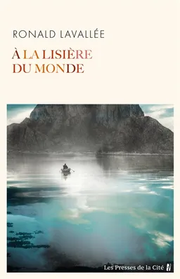 A la lisière du monde | Ronald Lavallée