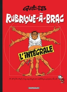 Rubrique-à-brac : l'intégrale | Gotlib, Alain Chabat