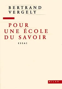 Pour une école du savoir | Bertrand Vergely