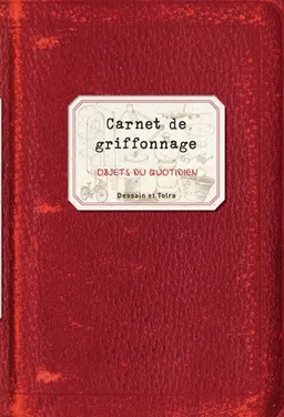 Carnet de griffonnage. Objets du quotidien | Gilles Ronin