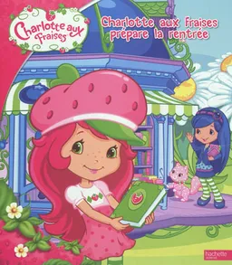 Charlotte aux fraises prépare la rentrée | 