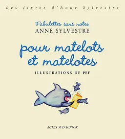 Fabulettes sans notes pour matelots et matelotes | Anne Sylvestre, Pef, Pef