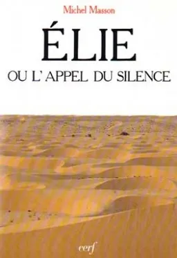 Elie ou l'Appel du silence | Michel Masson