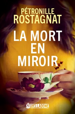 La mort en miroir | Pétronille Rostagnat