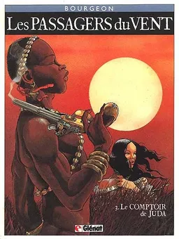 Les passagers du vent. Vol. 3. Le comptoir de Juda | François Bourgeon