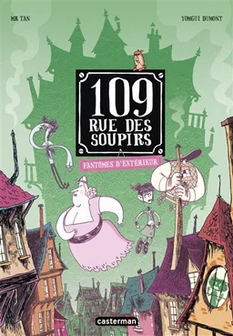 109, rue des Soupirs. Vol. 3. Fantômes d'extérieur | Mr Tan, Yomgui, Drac