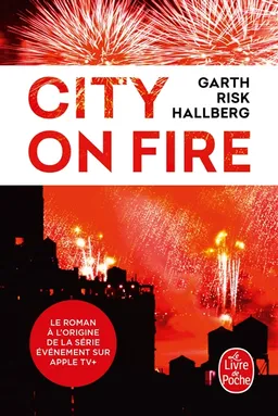 City on fire | Garth Risk Hallberg
