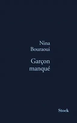 Garçon manqué | Nina Bouraoui