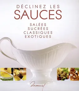 Déclinez les sauces | Jean-Pierre Dézavelle, Eric Zipper, Jean-Luc Syren, Christophe Gable