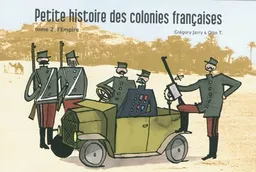 Petite histoire des colonies françaises. Vol. 2. L'Empire | Grégory Jarry, Otto T.