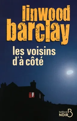 Les voisins d'à côté | Linwood Barclay