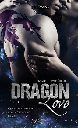 Dragon Love, tome 1 : Noir ébène | Lil Evans, BENETT, Thibault