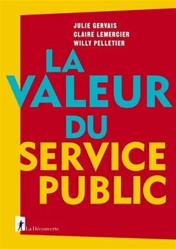 La valeur du service public | Julie Gervais, Claire Lemercier, Willy Pelletier