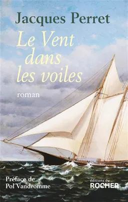 Le vent dans les voiles | Jacques Perret, Pol Vandromme