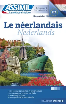 Le néerlandais : débutants & faux-débutants : niveau atteint B2. Nederlands | Ineke Paupert, Jean-Louis Goussé