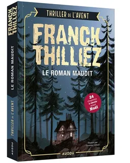 Le roman maudit : thriller de l'Avent : 24 chapitres à ouvrir avant Noël | Franck Thilliez, Thomas Gilbert