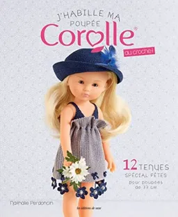 J'habille ma poupée Corolle au crochet : 12 tenues spécial fêtes | Nathalie Perdoncin