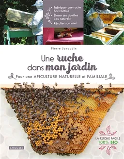 Une ruche dans mon jardin : pour une apiculture naturelle et familiale | Pierre Javaudin