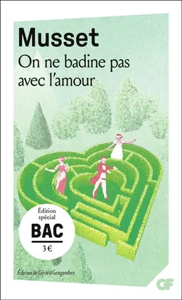 On ne badine pas avec l'amour : édition spécial bac | Alfred de Musset, Gérard Gengembre, Esther Pinon, Florence Naugrette