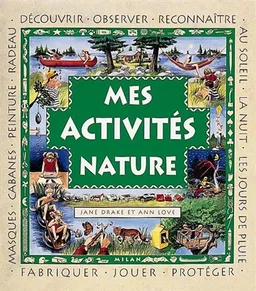 Mes activités nature | Jane Drake, Ann Love, Heather Collins, Guilhem Lesaffre