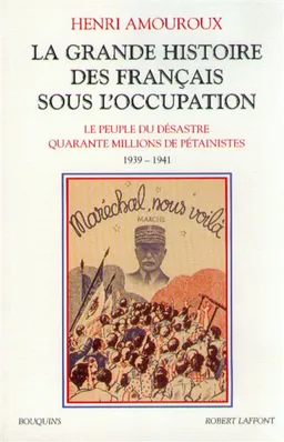 La grande histoire des Français sous l'Occupation. Vol. 1. 1939-1941 | Henri Amouroux