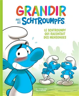 Grandir avec les Schtroumpfs. Vol. 6. Le Schtroumpf qui racontait des mensonges | Falzar, Thierry Culliford, Antonello Dalena, Paolo Maddaleni