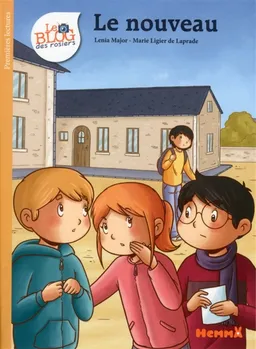 Le blog des rosiers. Vol. 8. Le nouveau | Lenia Major, Marie Ligier de Laprade