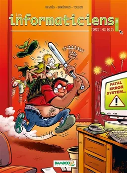 Les informaticiens. Vol. 1. Droit au bug | Arnaud Toulon, Frédéric Brrémaud, Mathieu Reynès