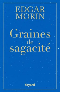 Graines de sagacité | Edgar Morin