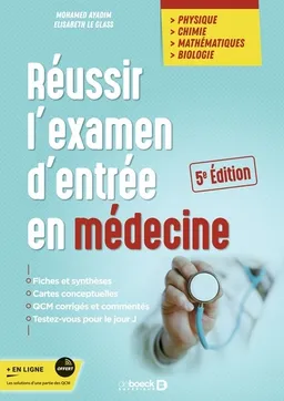 Réussir l'examen d'entrée en médecine : physique, chimie, mathématiques, biologie | Mohamed Ayadim, Elisabeth Le Glass