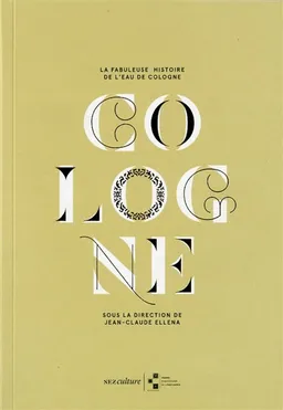 Cologne : la fabuleuse histoire de l'eau de Cologne | Jean-Claude Ellena
