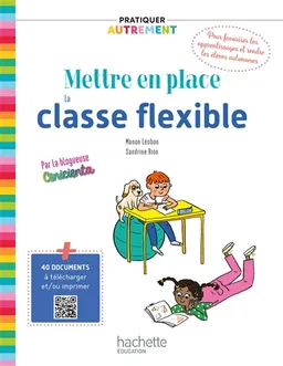 Mettre en place la classe flexible | Manon Léobon, Sandrine Rion