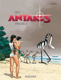 Antarès : les mondes d'Aldébaran, cycle 3. Episode 3 | Leo