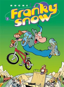 Franky Snow. Vol. 3. Frime contrôle | Eric Buche