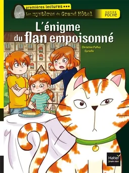 Les mystères du Grand Hôtel. L'énigme du flan empoisonné | Christine Palluy, Cyrielle