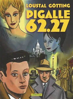 Pigalle 62.27 | Loustal, Jean-Claude Götting