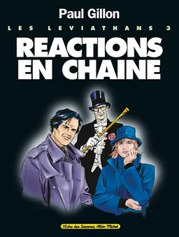 Les léviathans. Vol. 3. Réactions en chaîne | Paul Gillon