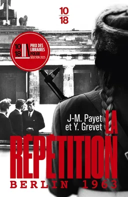 La répétition : Berlin 1963 | Yves Grevet, Jean-Michel Payet