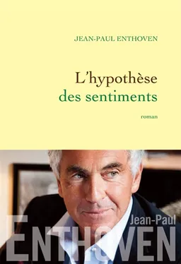 L'hypothèse des sentiments | Jean-Paul Enthoven