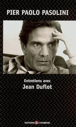 Pier Paolo Pasolini : entretiens avec Jean Duflot | Pier Paolo Pasolini, Jean Duflot
