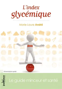 L'index glycémique : le guide minceur et santé | Marie-Laure André