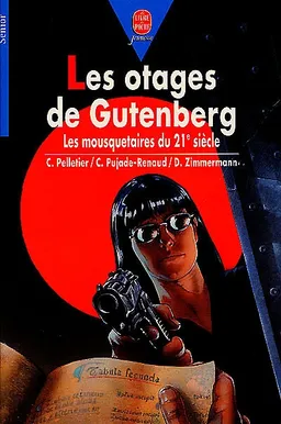 Les otages de Gutenberg : les mousquetaires du 21e siècle | Chantal Pelletier, Claude Pujade-Renaud, Daniel Zimmermann