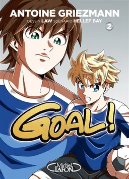 Goal !. Vol. 2. Un espion dans l'équipe | Antoine Griezmann, Hellef Bay, Law, Olivia de Dieuleveult