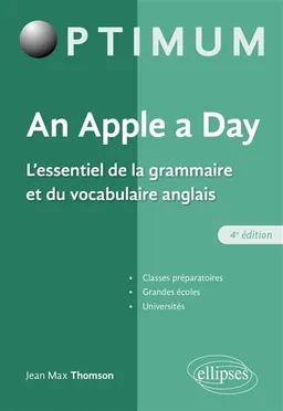 An apple a day : l'essentiel de la grammaire et du vocabulaire anglais : classes préparatoires, grandes écoles, universités | Jean-Max Thomson