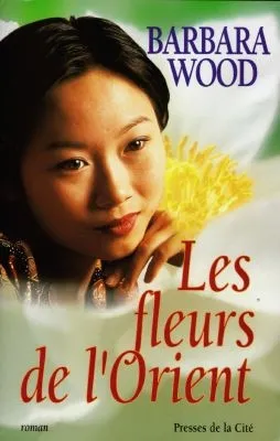Les fleurs de l'Orient | Barbara Wood
